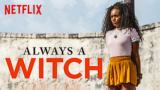 Always a Witch (2018) on Netflix in Finland Always a Witch (2018) on Netflix in Finland
