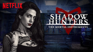 Shadowhunters: The Mortal Instruments